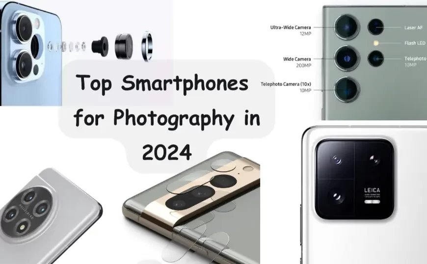 Be a Camera Pro: Top Smartphones for Photography in 2024 | mixmobiles.com