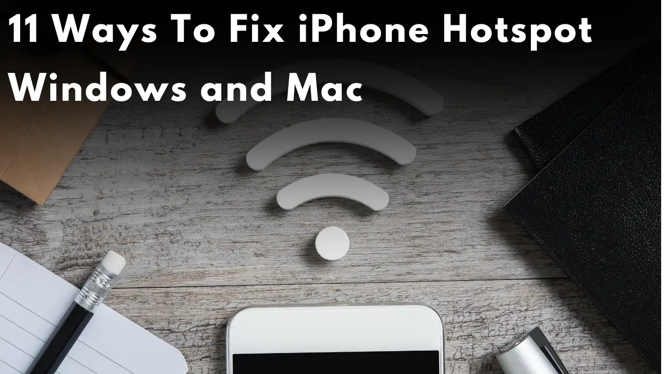 Best 11 Ways To Fix iPhone Hotspot Disconnection on Windows and Mac